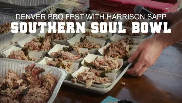 GMG Denver BBQ Fest - Con Harrison Sapp - Southern Soul Bowl
